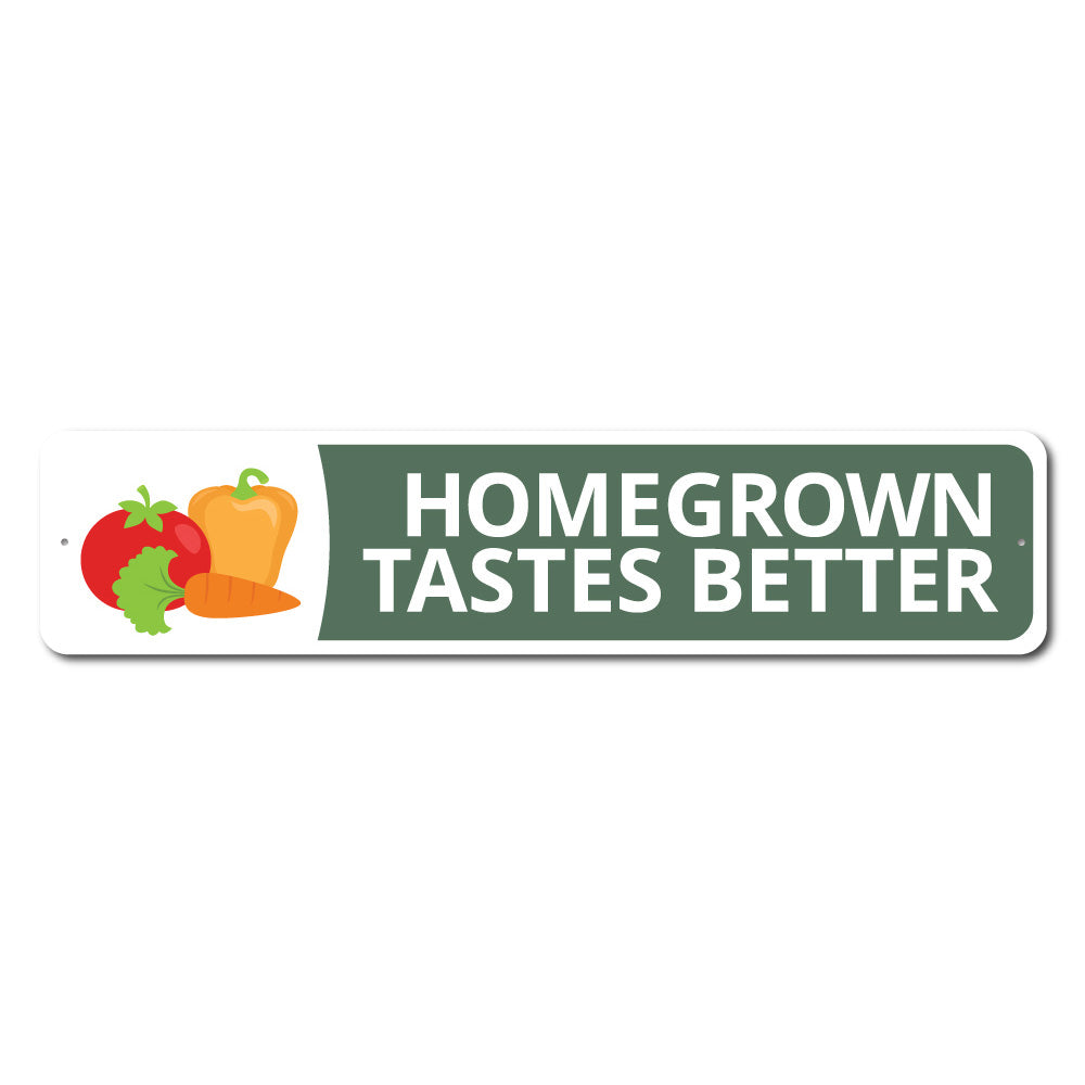 Homegrown Tastes Better Sign