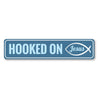 Hooked on Jesus Sign