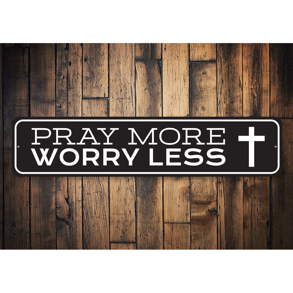 Pray More Worry Less Sign