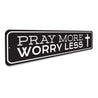 Pray More Worry Less Sign