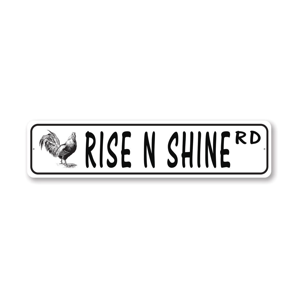 Rise & Shine Road Street Sign