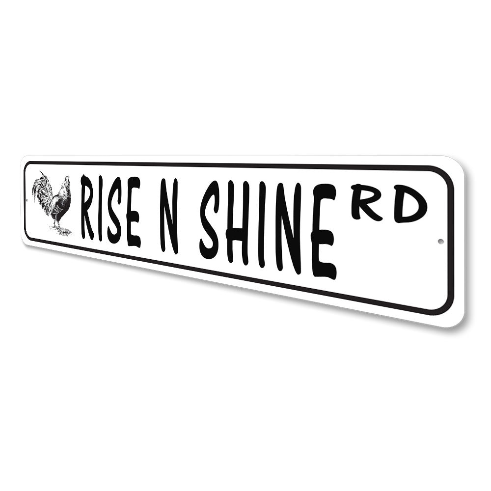 Rise & Shine Road Street Sign