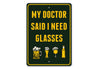 I Need Glasses Beer Sign