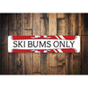 Ski Bums Only, Ski Lodge Decor, Skier Sign