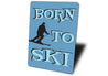 Born to Ski Lodge Sign