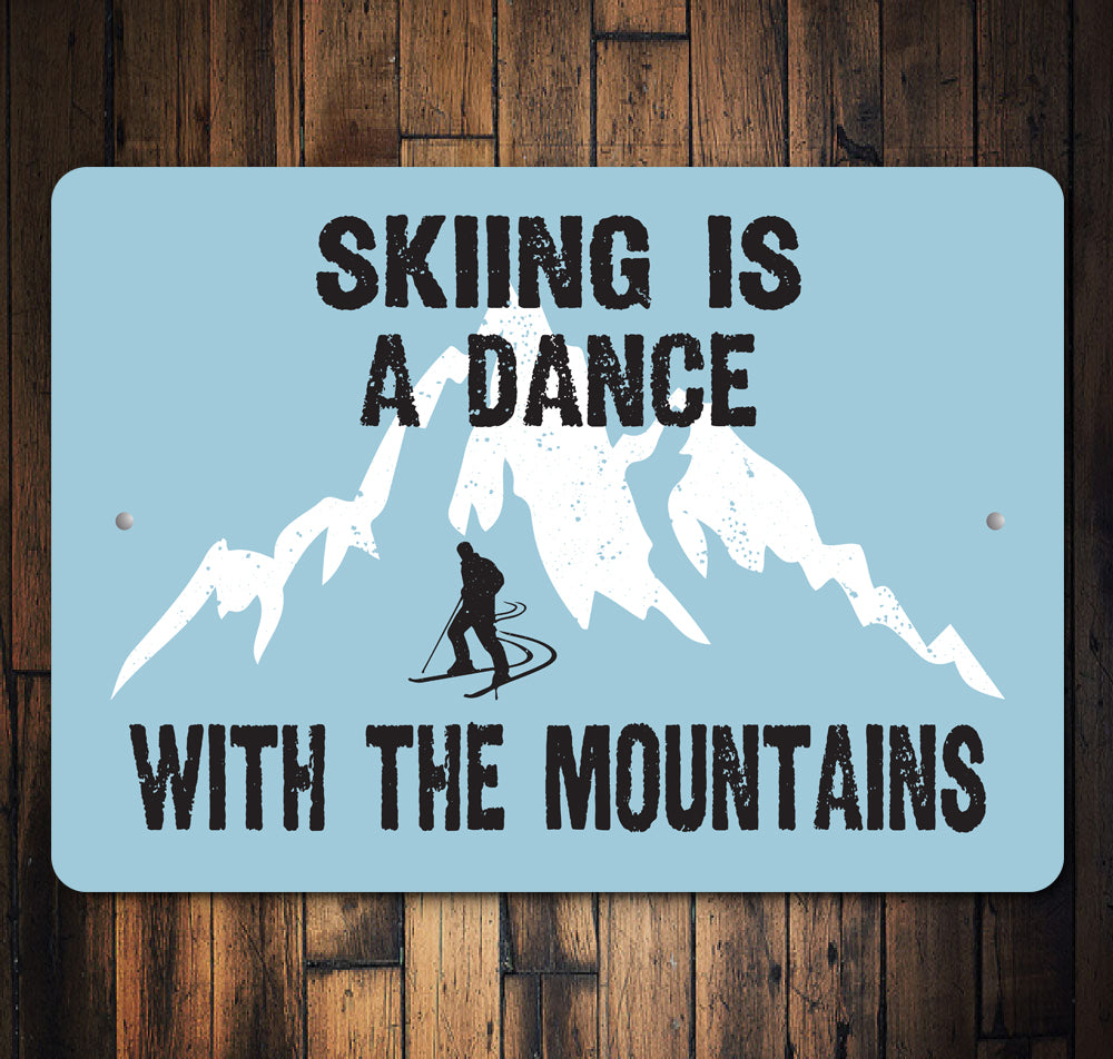 Skiing is a Dance with the Mountains Sign