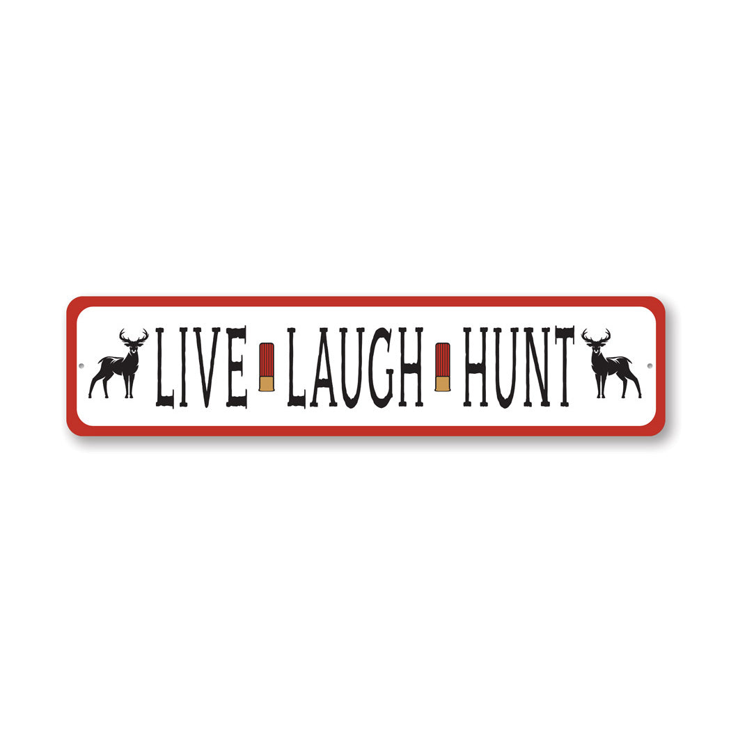 Live Laugh Hunt Sign