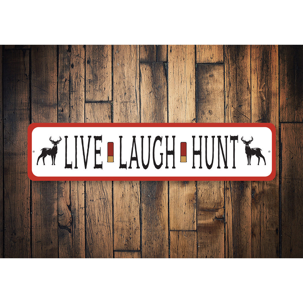 Live Laugh Hunt Sign