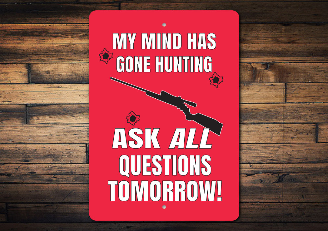 Gone Hunting Ask Tomorrow Sign