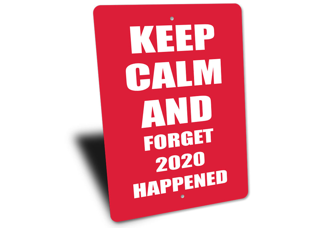 Keep Calm Forget 2020 Sign