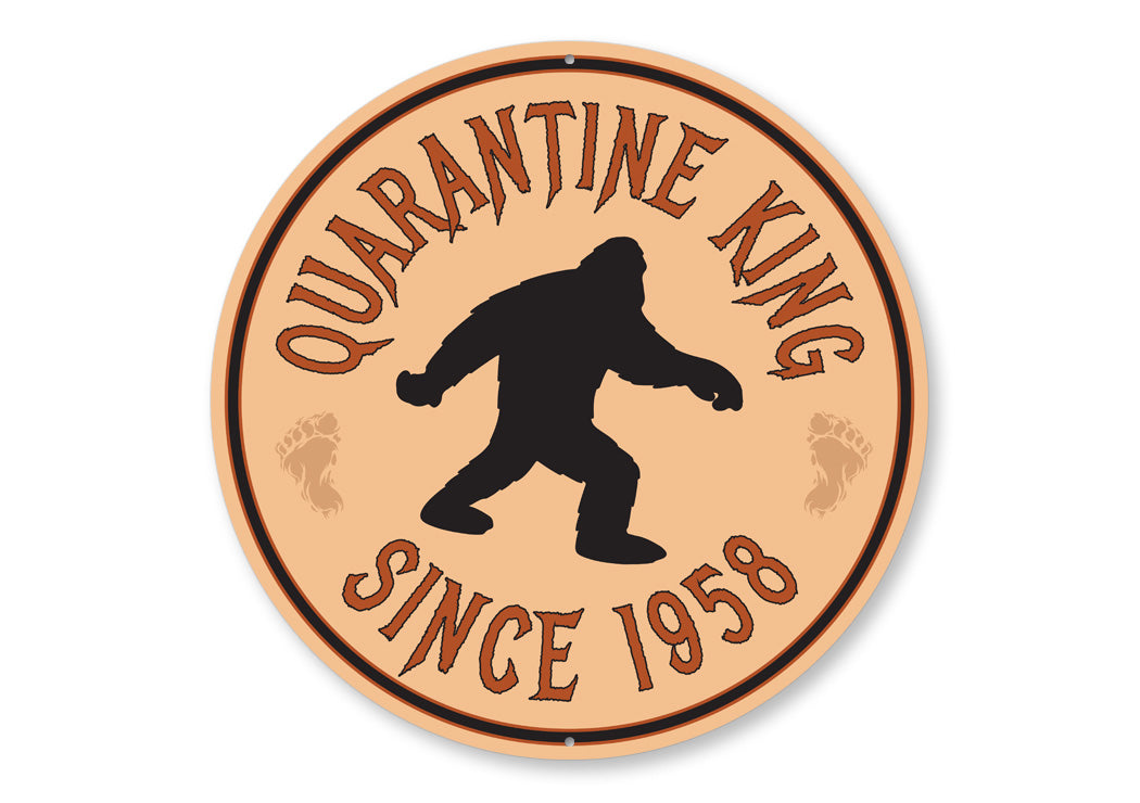 Quarentine King Since 1958 Sign