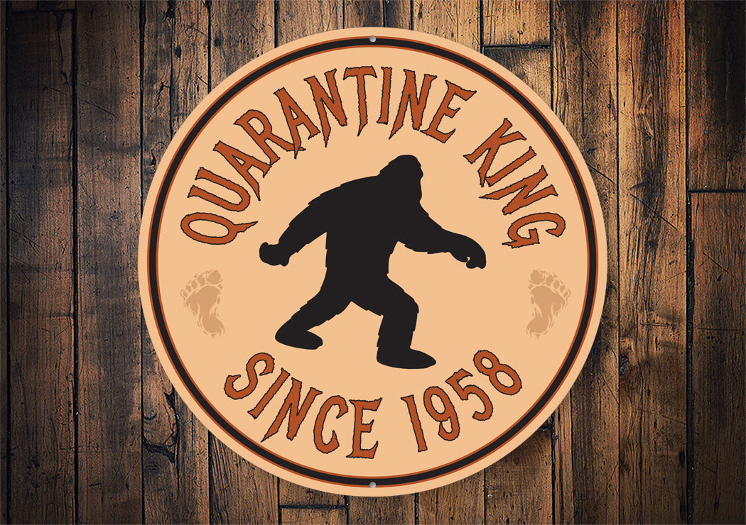 Quarentine King Since 1958 Sign