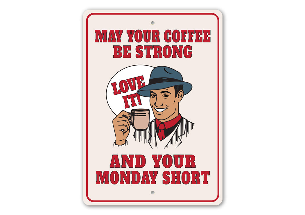 Strong Coffee, Short Monday Sign