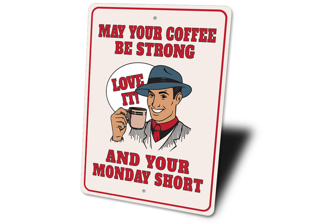 Strong Coffee, Short Monday Sign