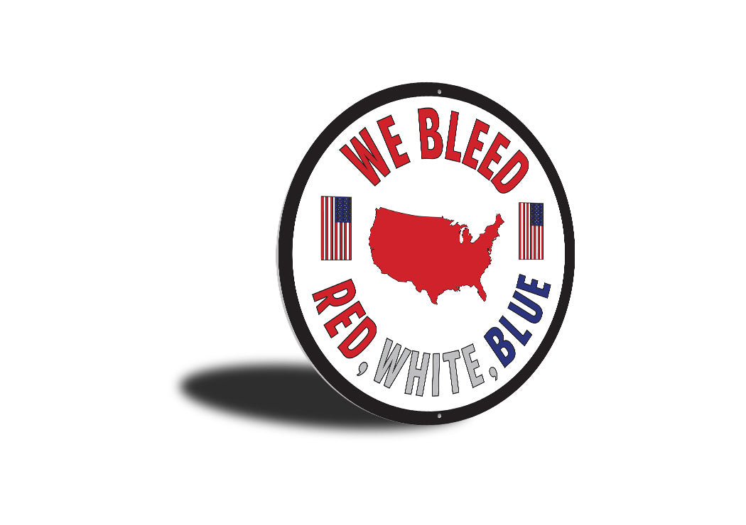 We Bleed Red White Blue Sign