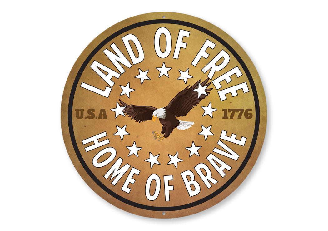 Land Of Free Home Of Brave Sign