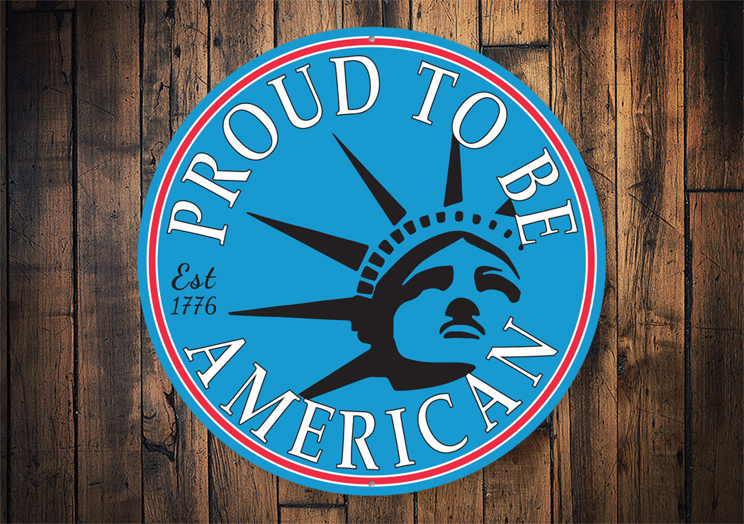 Proud To Be American Lady Liberty Sign