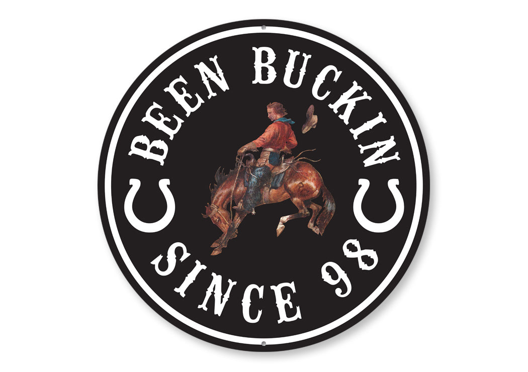 Been Buckin Since 98 Sign