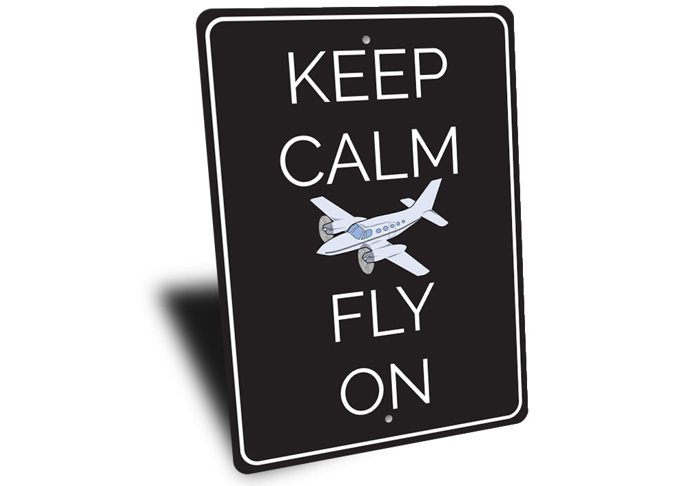 Keep Calm Fly On Sign