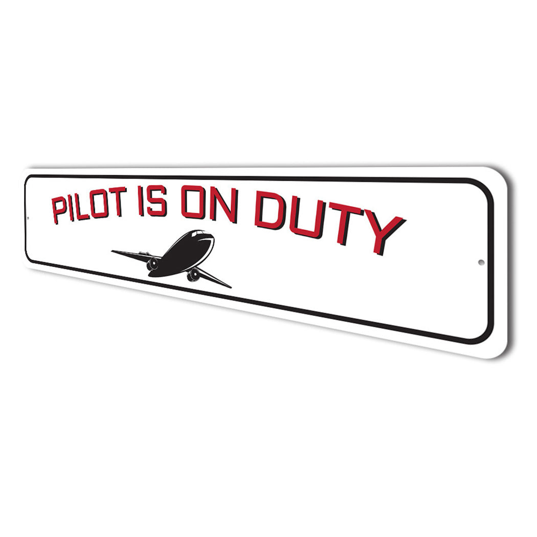 The Pilot Is On Duty Sign