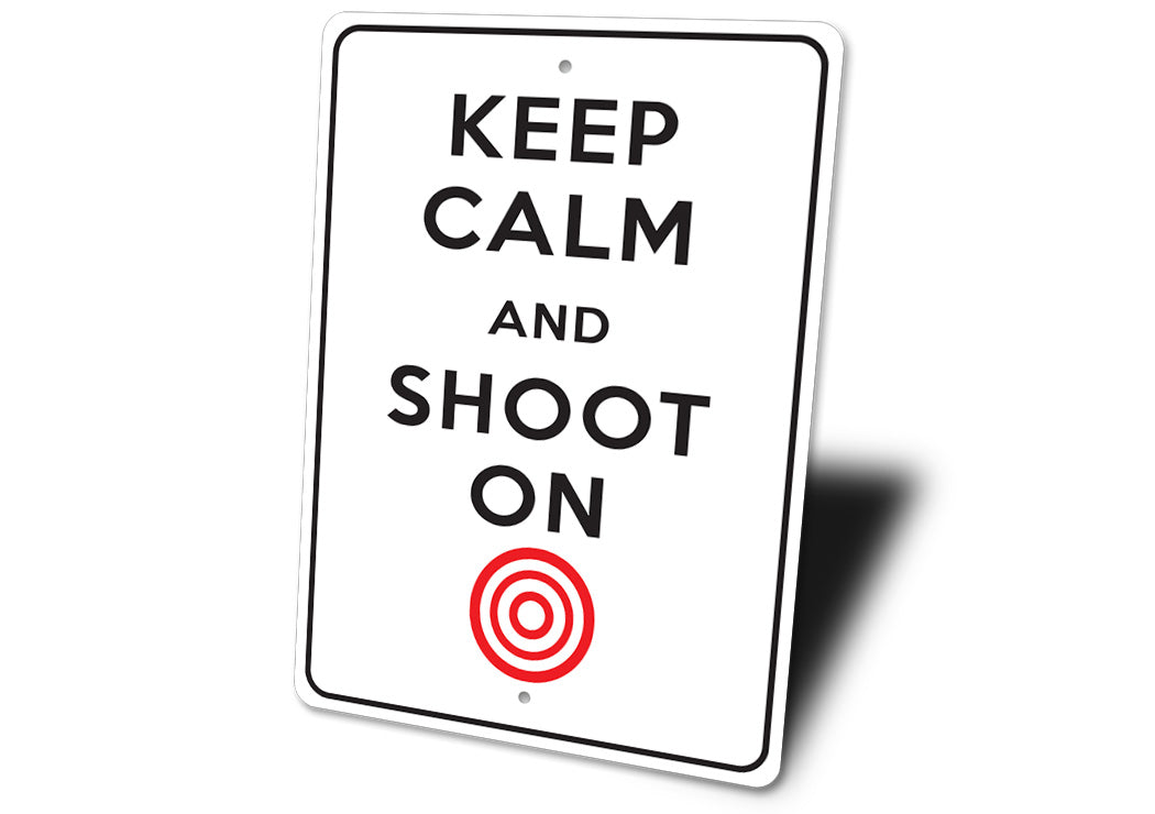 Keep Calm Shoot On Sign