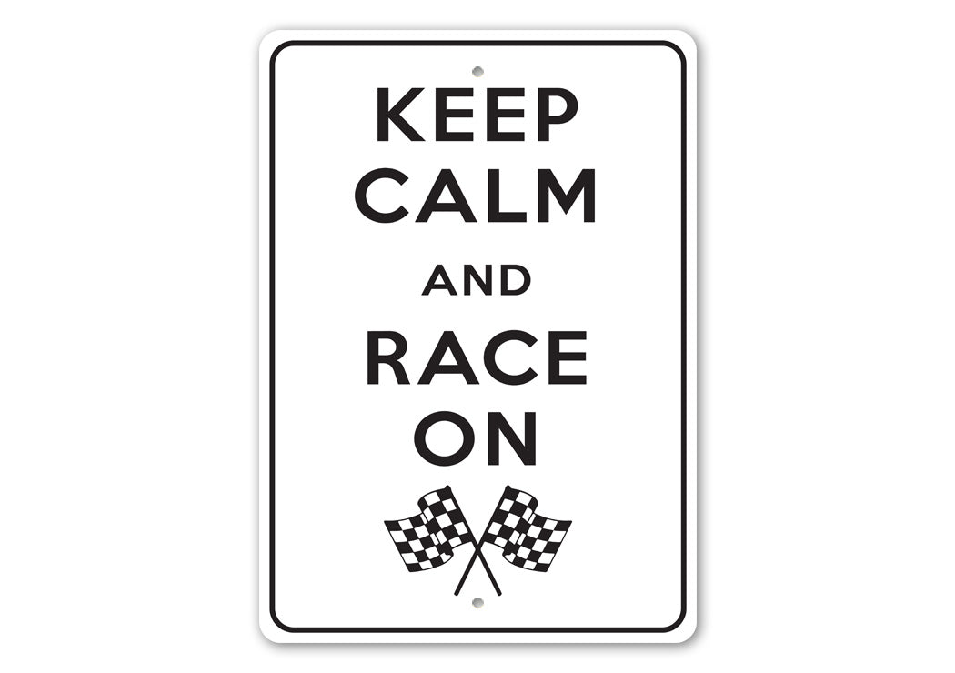 Keep Calm Race On Sign