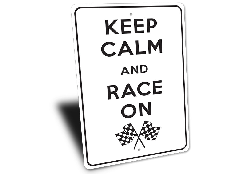 Keep Calm Race On Sign