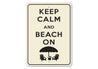 Keep Calm Beach On Sign