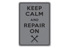 Keep Calm Repair On Sign