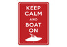 Keep Calm Boat On Sign