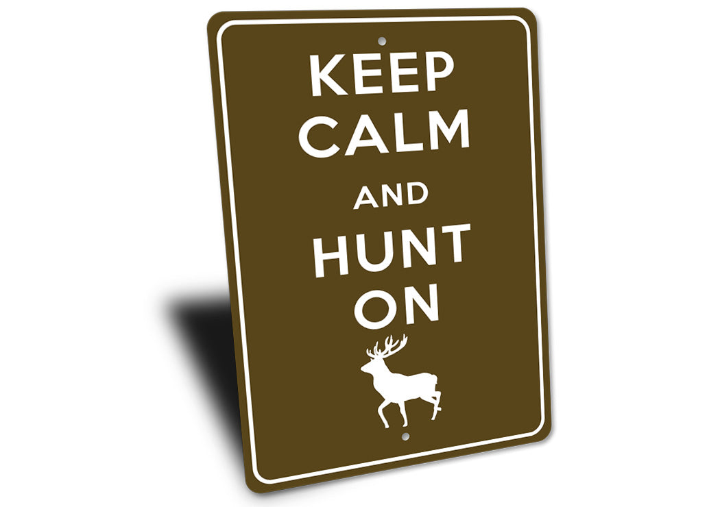 Keep Calm Hunt On Sign