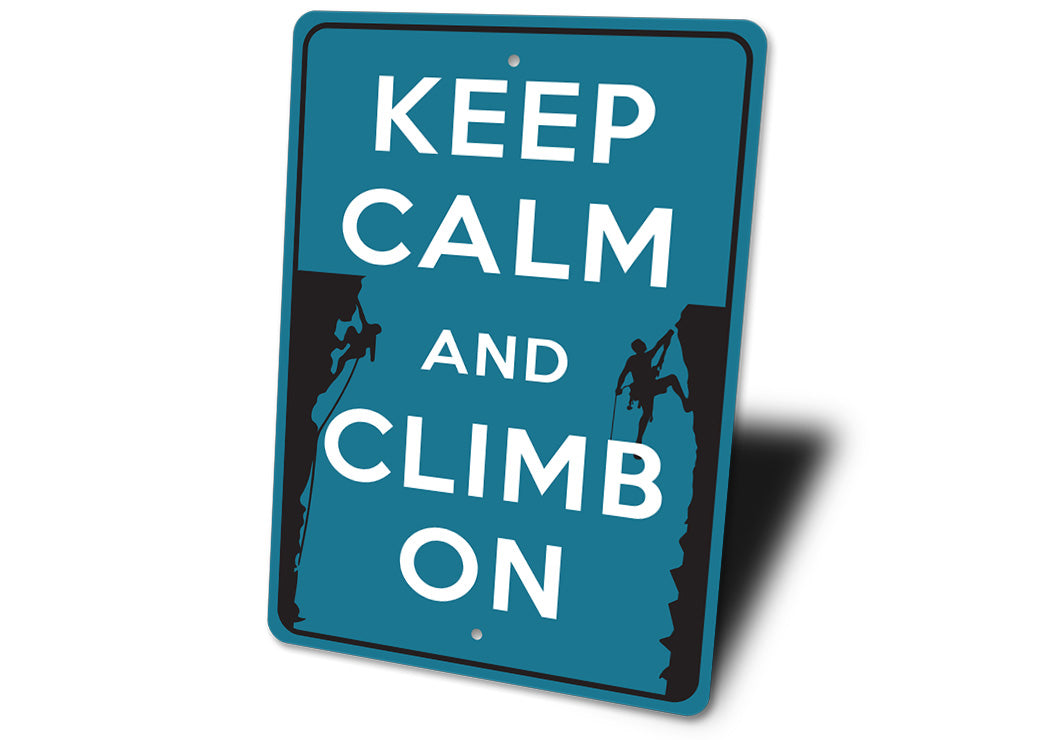 Keep Calm Climb On Sign