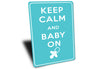 Keep Calm Baby On Sign