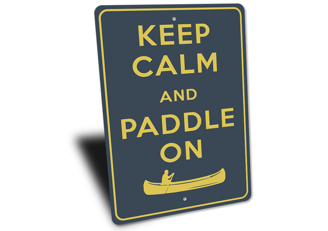Keep Calm Paddle On Sign