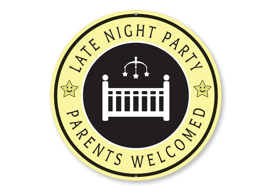 Late Night Party Parents Welcomed Sign