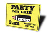 Party At My Crib 3Am Sign