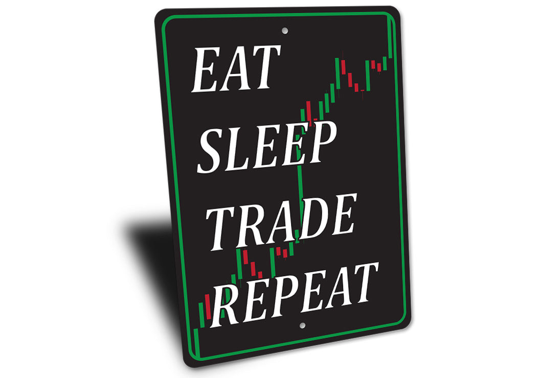 Eat Sleep Trade Repeat Sign