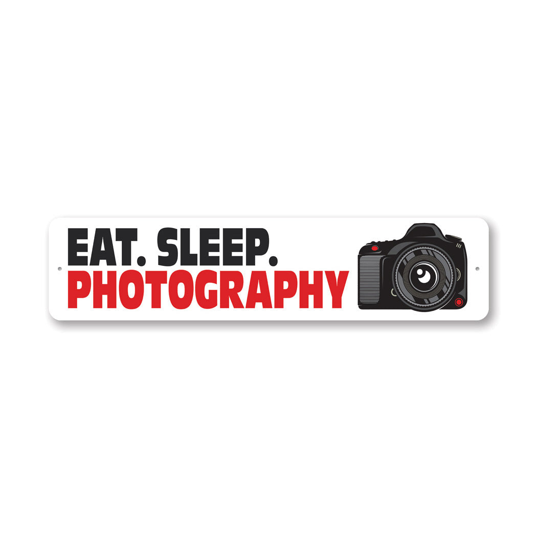 Eat Sleep Photograph Sign