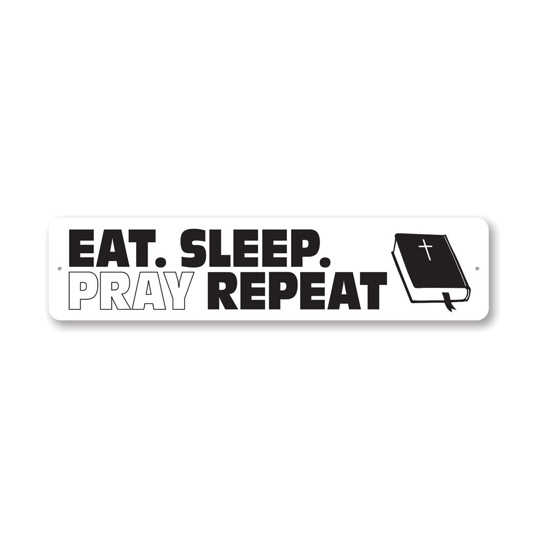 Eat Sleep Pray Repeat Sign