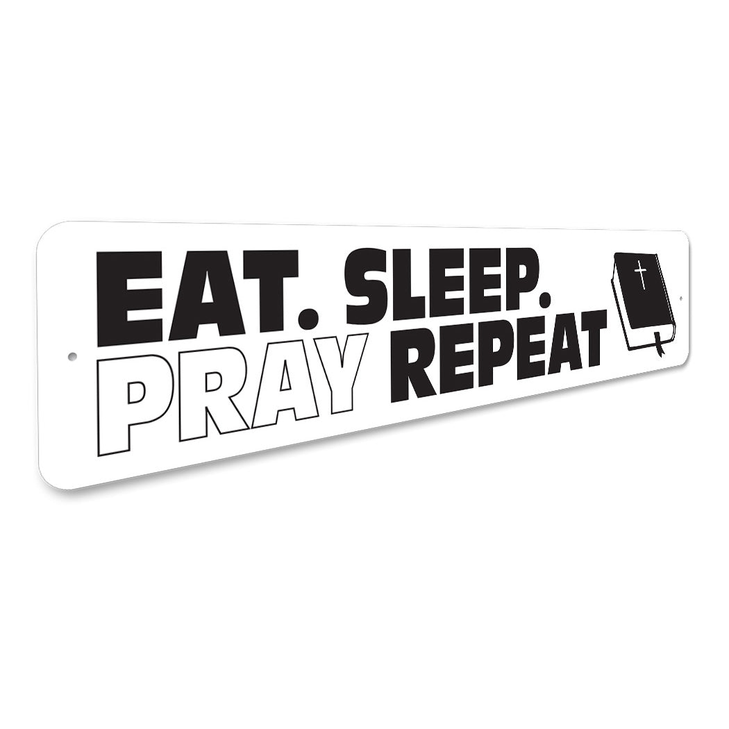 Eat Sleep Pray Repeat Sign