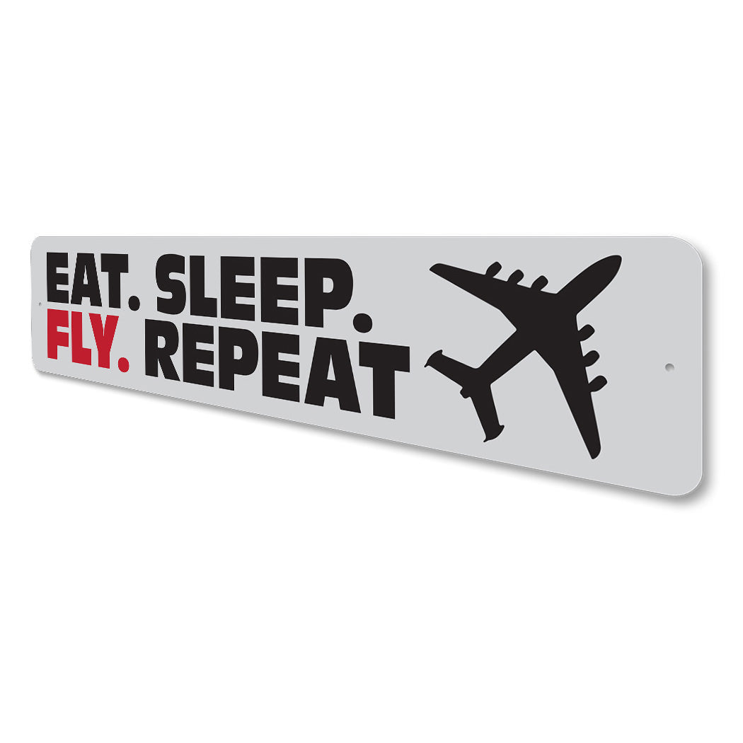 Eat Sleep Fly Repeat Sign