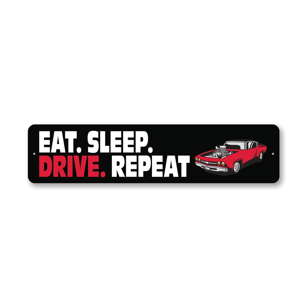 Eat Sleep Drive Repeat Sign