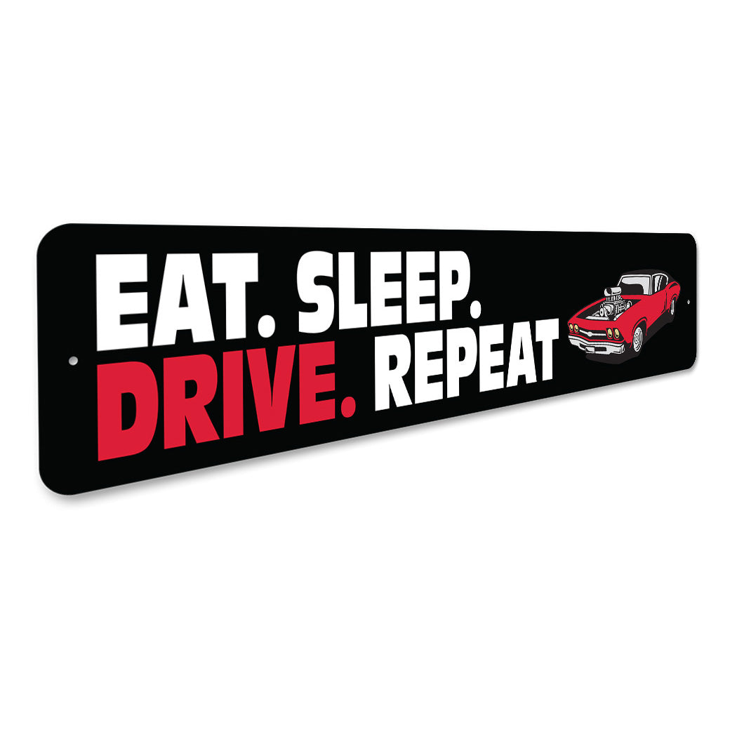 Eat Sleep Drive Repeat Sign