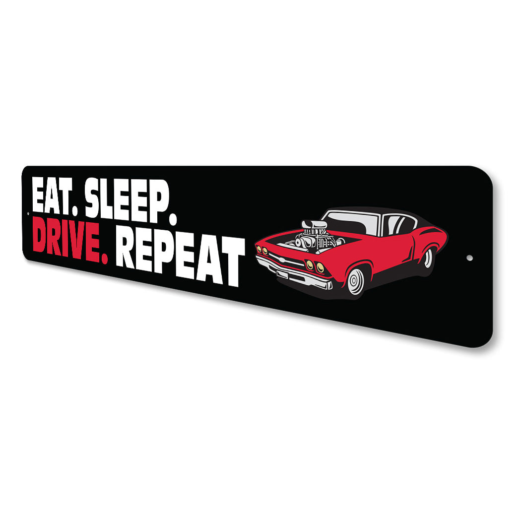 Eat Sleep Drive Repeat Sign