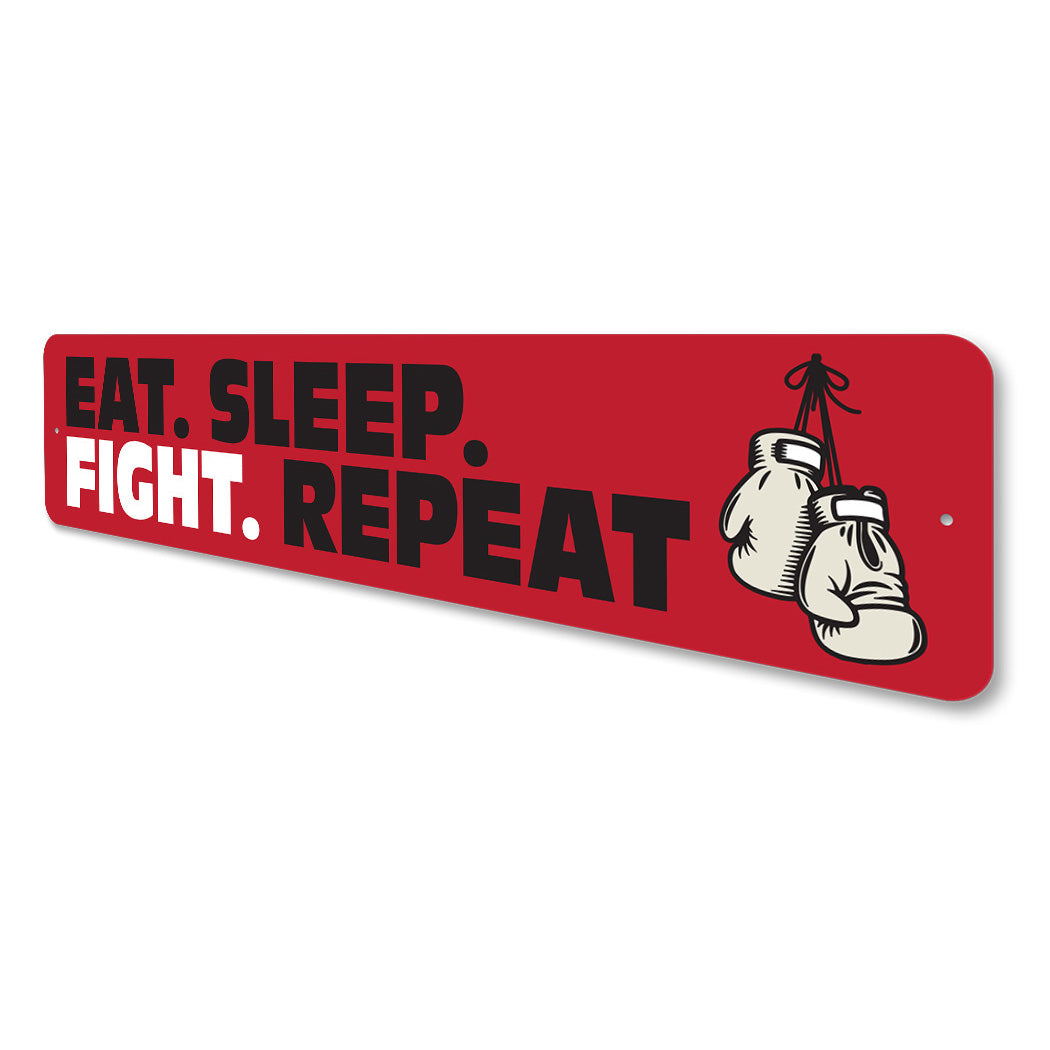 Eat Sleep Fight Repeat Sign