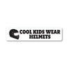 Cool Kids Wear Helmets Sign