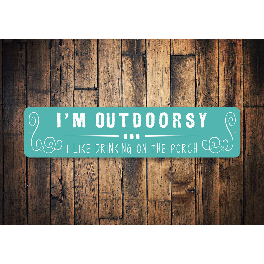 Outdoorsy Drinking On Porch Sign
