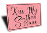 Kiss My Southern Sass Sign