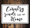 Country Roads Take Me Home Sign