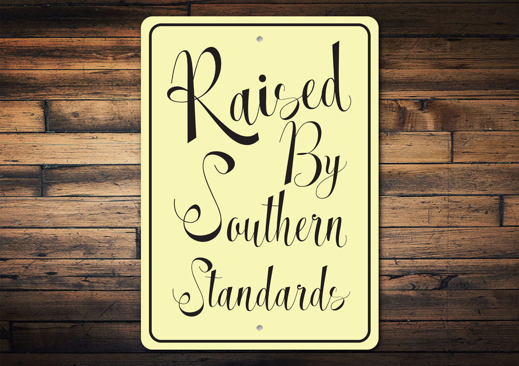 Raised By Sothern Sign
